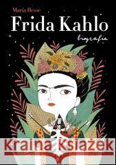 Frida Kahlo Biografia HESSE MARIA 9788380578104