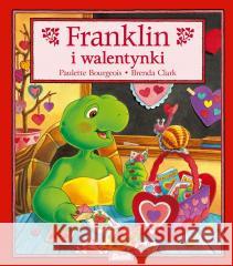 Franklin i walentynki Paulette Bourgeois, Patrycja Zarawska 9788380578326