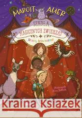 Szkoła magicznych zwierząt. Bravo, bravissimo! Margit Auer, Nina Dulleck 9788380578883