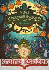 Szkoła magicznych zwierząt. Tu straszy! Margit Auer, Nina Dulleck 9788380579026