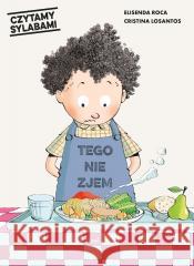 Czytamy sylabami Tego nie zjem! Elisenda Roca, Cristina Losantos 9788380579200