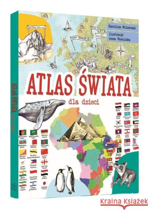 Atlas świata dla dzieci Wolszczak Karolina 9788380596276