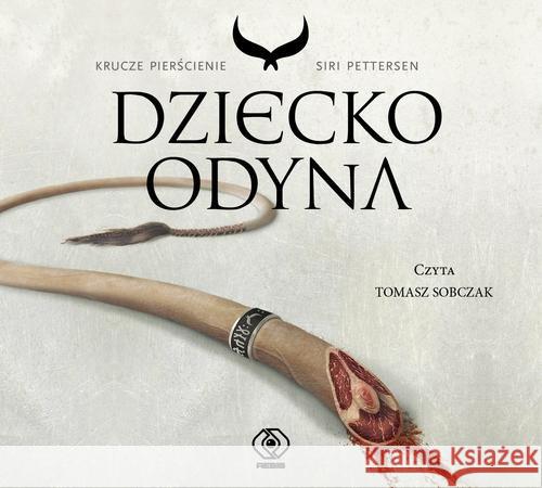 Krucze pierścienie T.1 Dziecko Odyna. Audiobook Pettersen Siri 9788380621183