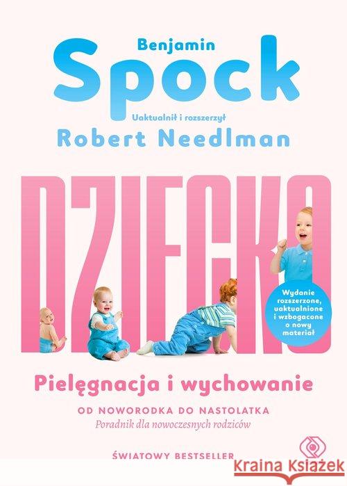 Dziecko. Pielęgnacja i wychowanie Spock Benjamin, Needlman Robert 9788380625587