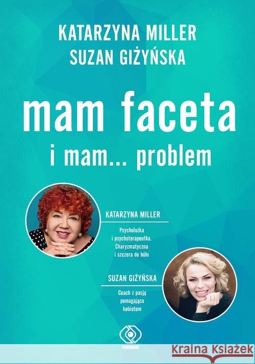 Mam faceta i mam... problem Miller Katarzyna 9788380626225 Rebis