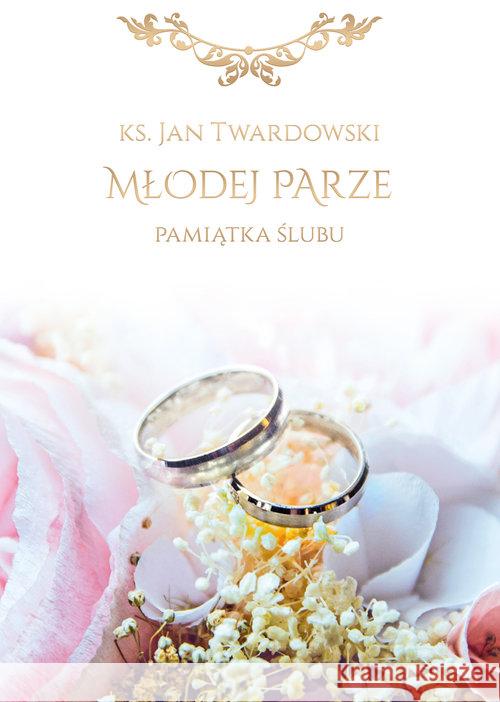 Pamiątka ślubu. Młodej Parze ks. Jan Twardowski 9788380653467 Święty Wojciech
