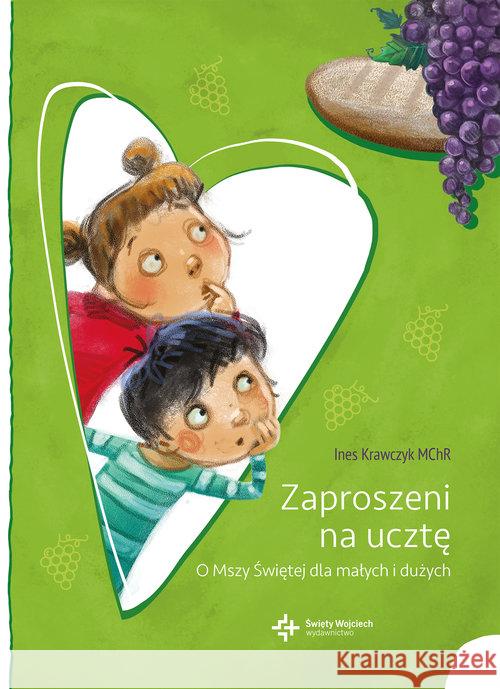 Zaproszeni na ucztę. O Mszy Świętej dla małych... Krawczyk Ines 9788380653498