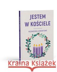 Jestem w Kościele. Rozważania adwentowe Andrzej Muńko 9788380656741