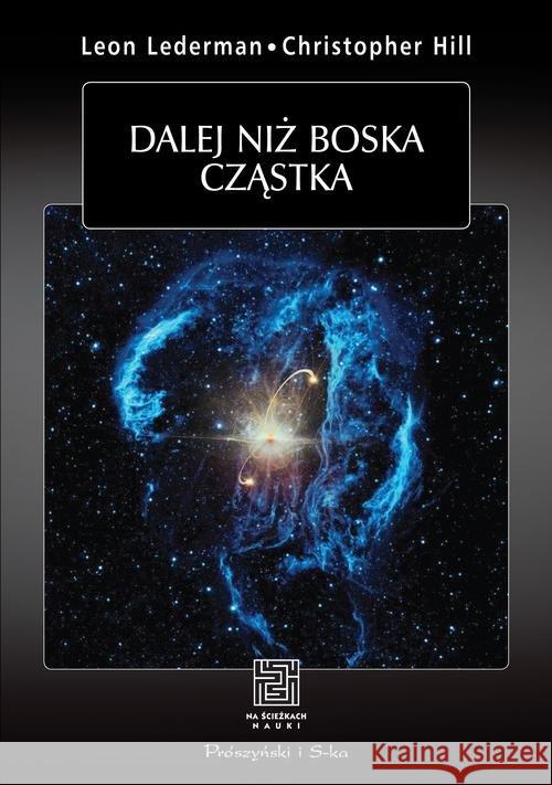 Dalej niż boska cząstka Lederman Leon M Hill Christoper T. 9788380690271