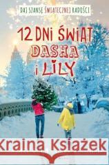 Dwanaście dni świąt Dasha i Lily David Levithan , Rachel Cohn 9788380742956