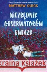 Niezbędnik obserwatorów gwiazd Matthew Quick 9788380743618