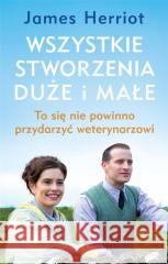 Wszystkie stworzenia duże i małe James Herriot 9788380744028