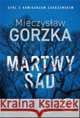 Cienie przeszłości T.1 Martwy sad Mieczysław Gorzka 9788380744851