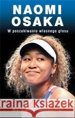 Naomi Osaka. W poszukiwaniu własnego głosu Ben Rothenberg 9788380747166