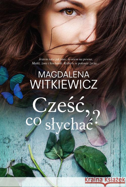 Cześć, co słychać? Witkiewicz Magdalena 9788380750920