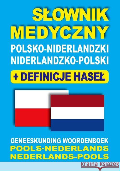 Słownik medyczny pol-niderlandzki nid-pol Dobrosława Gradecka-Meesters Aleksandra Lemańska Dawid Gut 9788380760035
