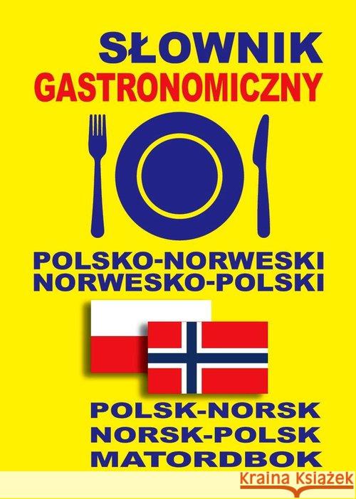 Słownik gastronomiczny polsko-norweski norw-pol Gut Dawid Petryk Marta 9788380760059 Level Trading