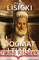 Dogmat i tiara Paweł Lisicki 9788380797055