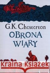 Obrona wiary w.2 G.K. Chesterton 9788380797079
