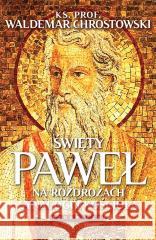 Święty Paweł. Biografia Waldemar Chrostowski 9788380798861