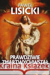 Prawdziwie zmartwychwstał Paweł Lisicki 9788380799523