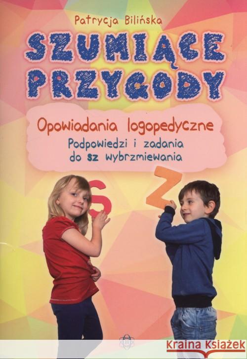Szumiące przygody. Opowiadania logopedyczne Bilińska Patrycja 9788380800168 Harmonia