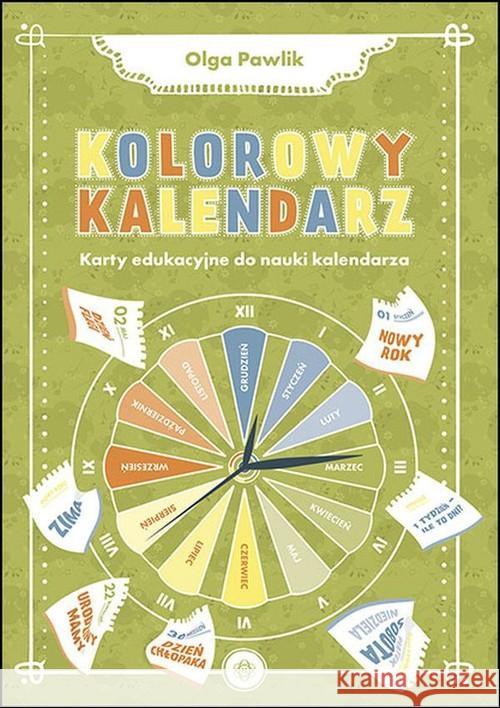 Kolorowy kalendarz. Karty edukacyjne do nauki... Pawlik Olga 9788380800328 Harmonia