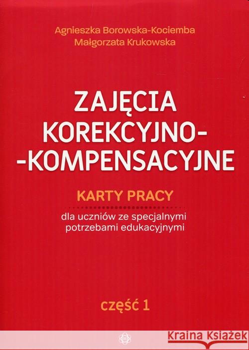 Zajęcia korekcyjno-kompensacyjne cz.1 Borowska-Kociemba Agnieszka Krukowska Małgorzata 9788380801257 Harmonia