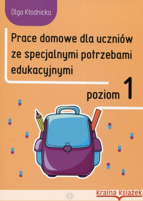 Prace domowe dla uczniów ze specjalnymi.. Poziom 1 Kłodnicka Olga 9788380801615