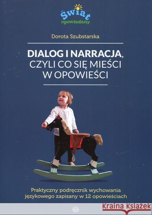 Dialog i narracja, czyli co się mieści w opowieści Szubstarska Dorota 9788380802100 Harmonia