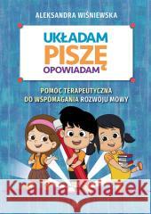 Układam, piszę, opowiadam Aleksandra Wiśniewska 9788380802988