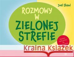 Rozmowy w zielonej strefie Joel Shaul, Olga Awramiuk 9788380804562