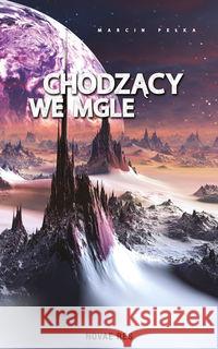 Chodzący we mgle Pełka Marcin 9788380833487 Novae Res