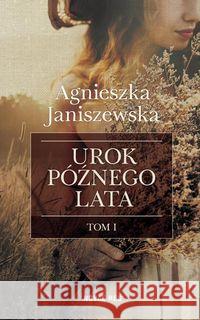 Urok późnego lata T.1 Janiszewska Agnieszka 9788380838833 Novae Res