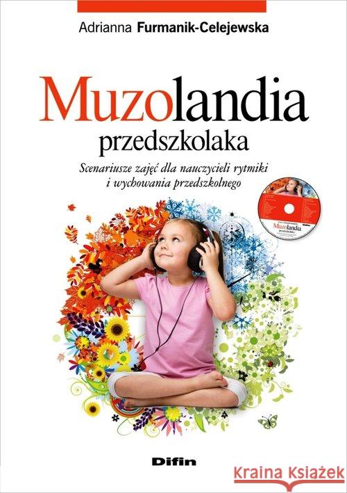 Muzolandia przedszkolaka + CD DIFIN Furmanik-Celejewska Adrianna 9788380851672 Difin