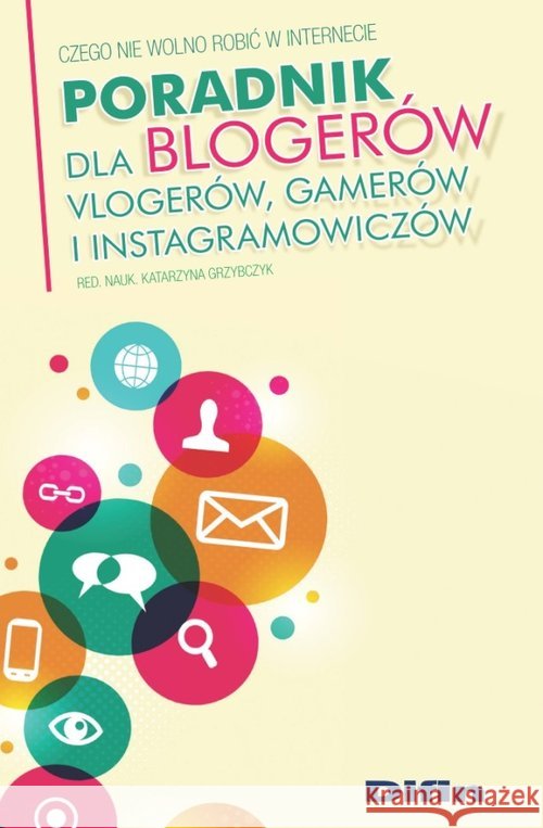 Poradnik dla blogerów vlogerów gamerów... Grzybczyk Katarzyna 9788380854833