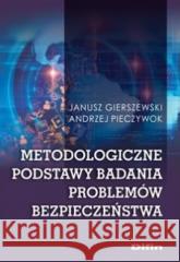 Metodologiczne podstawy badania problemów.. Gierszewski Janusz Pieczywok Andrzej 9788380855014