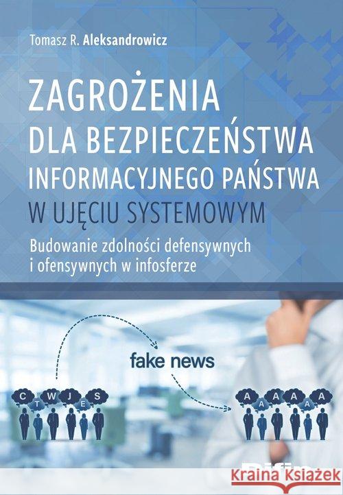 Zagrożenia dla bezpieczeństwa informacyjnego.. Aleksandrowicz Tomasz R. 9788380856004 Difin