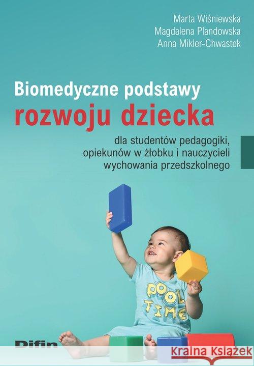 Biomedyczne podstawy rozwoju dziecka... Wiśniewska Marta Plandowska Magdalena Mikler-ChwastekAnna 9788380858275