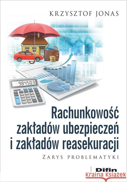 Rachunkowość zakładów ubezpieczeń i zakładów... Jonas Krzysztof 9788380859753 Difin