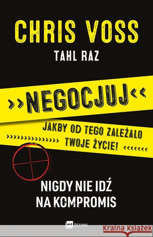 Negocjuj jakby od tego zależało twoje życie Voss Chris Raz Tahl 9788380872226