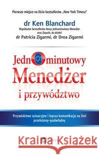 Jednominutowy menedżer i przywództwo Blanchard Ken Zigarmi Patricia Zigarmi Drea 9788380876781 MT Biznes