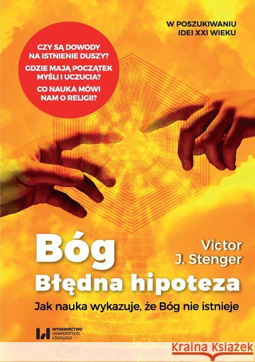 Bóg. Błędna hipoteza Stenger Victor J. 9788380889712 Wydawnictwo Uniwersytetu Łódzkiego