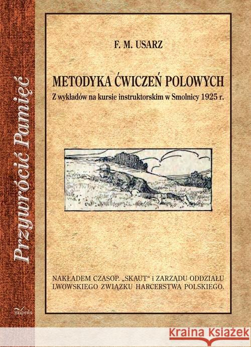 Metodyka ćwiczeń polowych Usarz Franciszek Marian 9788380952300 Impuls