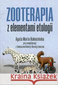 Zooterapia z elementami etologii Kokocińska Agata Maria Kaleta Tadeusz Lewczuk Dorota 9788380953215 Impuls