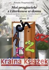 Moi przyjaciele z Literkowa w dom. Klasa II Renata Pasymowska 9788380959033