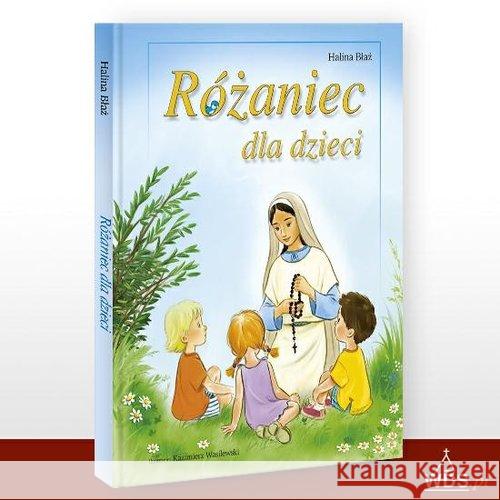 Różaniec dla dzieci Błaż Halina 9788381012652 Wydawnictwo Diecezjalne
