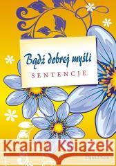 Bądź dobrej myśli - sentencje Dawid Sem 9788381014472