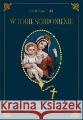 W Tobie schronienie TW Rafał Piechocki 9788381015219