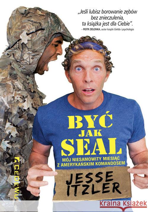 Być jak SEAL. Mój niesamowity miesiąc z ... Jesse Itzler 9788381020633